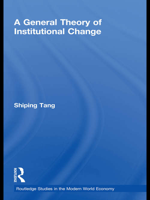 Book cover of A General Theory of Institutional Change (Routledge Studies in the Modern World Economy)