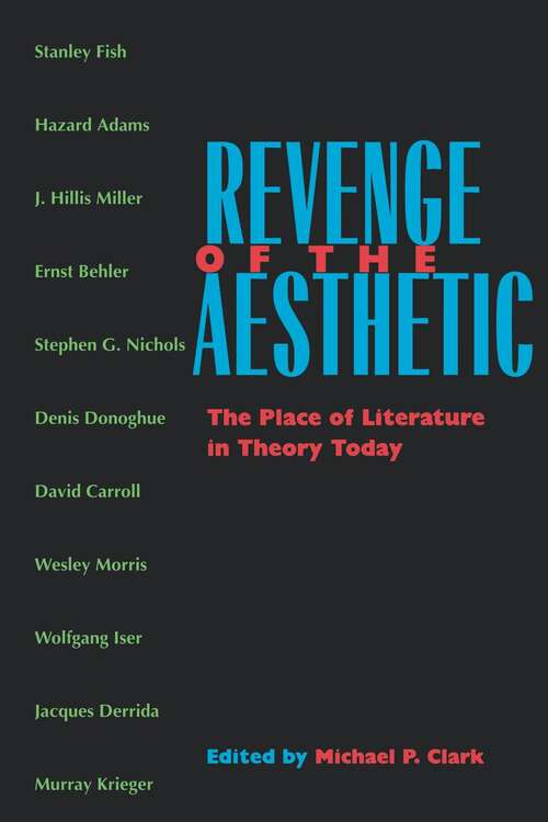 Book cover of Revenge of the Aesthetic: The Place of Literature in Theory Today