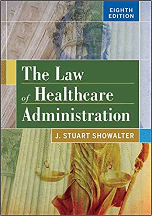 Book cover of The Law of Healthcare Administration (Eighth Edition)