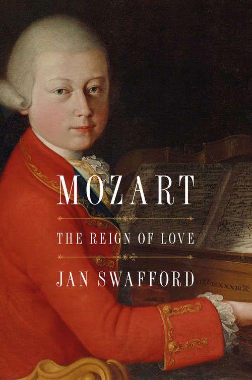 Book cover of Mozart: The Reign of Love