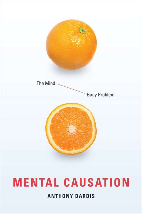 Book cover of Mental Causation: The Mind-Body Problem