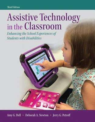 Book cover of Assistive Technology in the Classroom: Enhancing the School Experiences of Students with Disabilities (Third Edition)