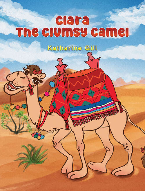 Book cover of Clara the Clumsy Camel