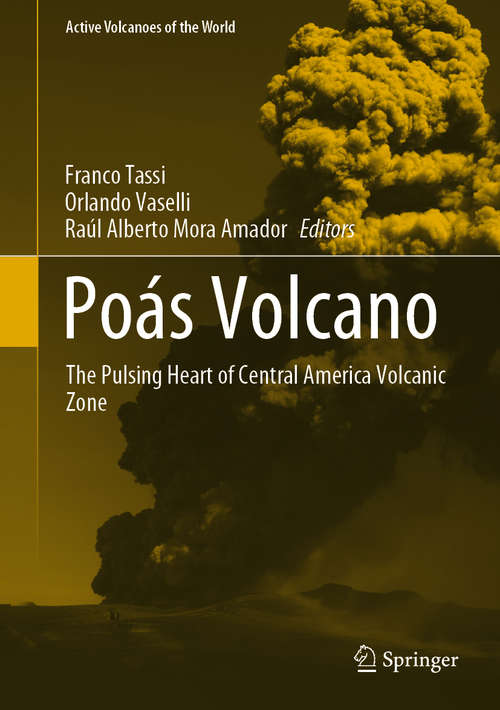 Book cover of Poás Volcano: The Pulsing Heart Of Central America Volcanic Zone (Active Volcanoes of the World)