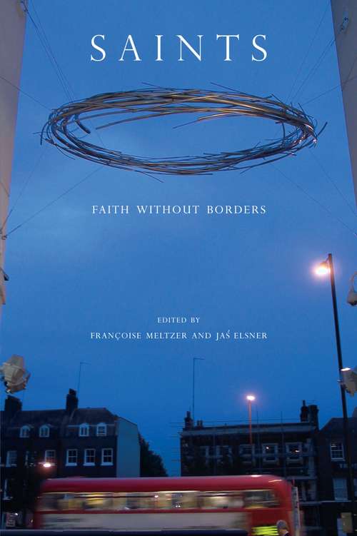 Book cover of Saints: Faith without Borders (A\critical Inquiry Book Ser.)