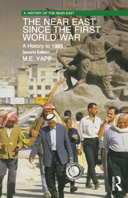 Book cover of The Near East since the First World War: A History to 1995 (2) (A History of the Near East)