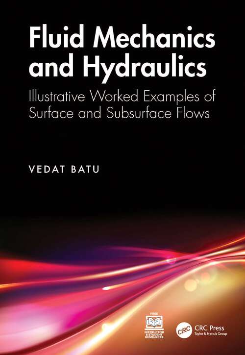 Book cover of Fluid Mechanics and Hydraulics: Illustrative Worked Examples of Surface and Subsurface Flows