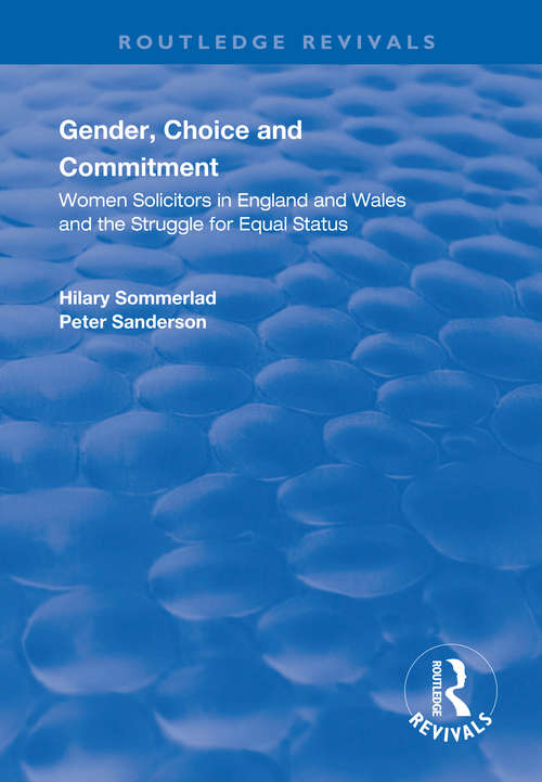 Book cover of Gender, Choice and Commitment: Women Solicitors in England and Wales and the Struggle for Equal Status (Routledge Revivals)
