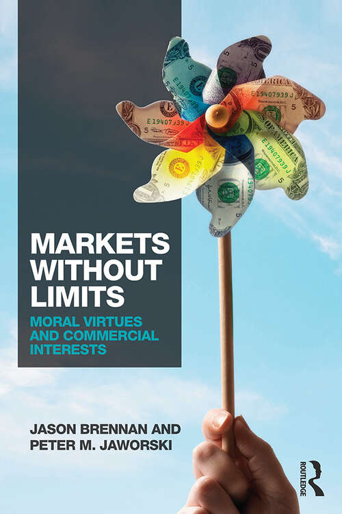 Book cover of Markets without Limits: Moral Virtues and Commercial Interests