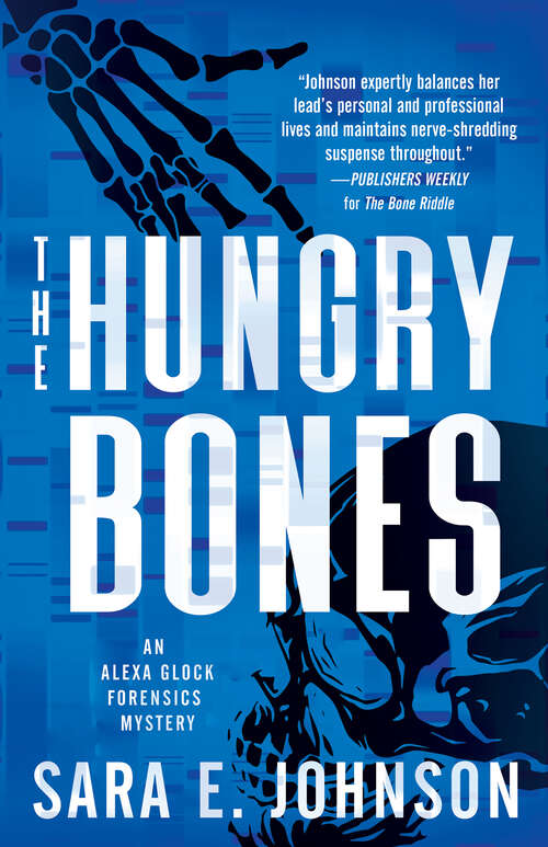 Book cover of The Hungry Bones (Alexa Glock Forensics Mysteries #5)