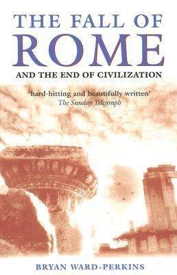 Book cover of The Fall of Rome and the End of Civilization