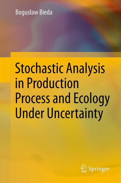 Book cover of Stochastic Analysis in Production Process and Ecology Under Uncertainty