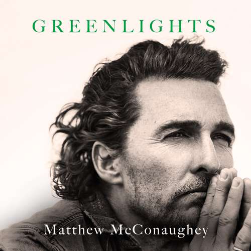 Book cover of Greenlights: Raucous stories and outlaw wisdom from the Academy Award-winning actor