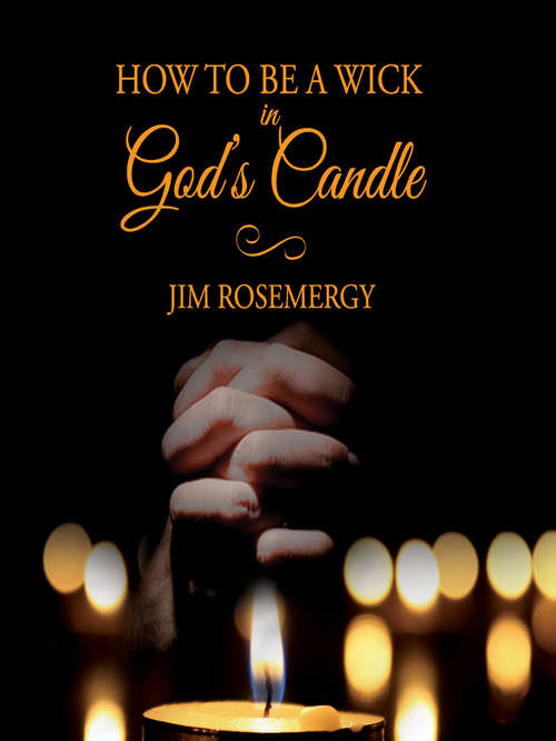 Book cover of How To Be A Wick In God’s Candle