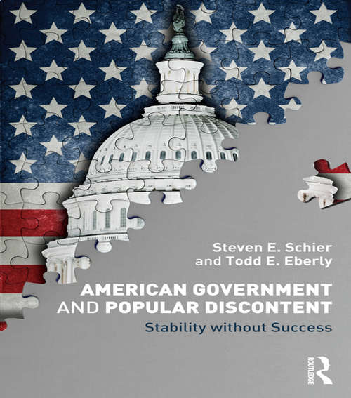 Book cover of American Government and Popular Discontent: Stability without Success