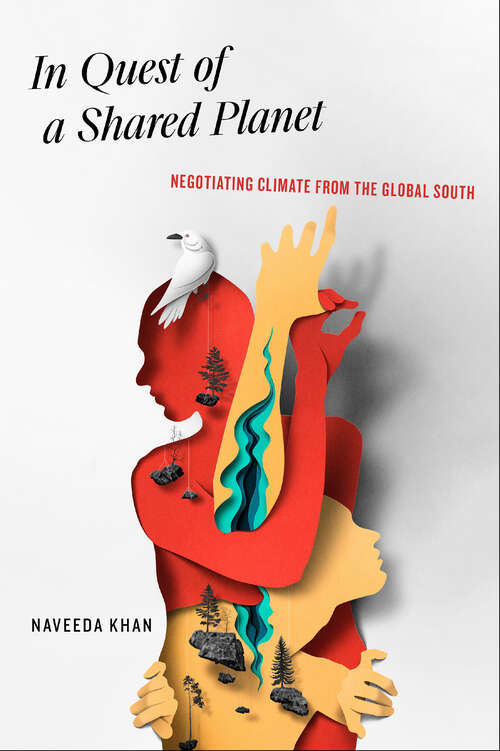 Book cover of In Quest of a Shared Planet: Negotiating Climate from the Global South