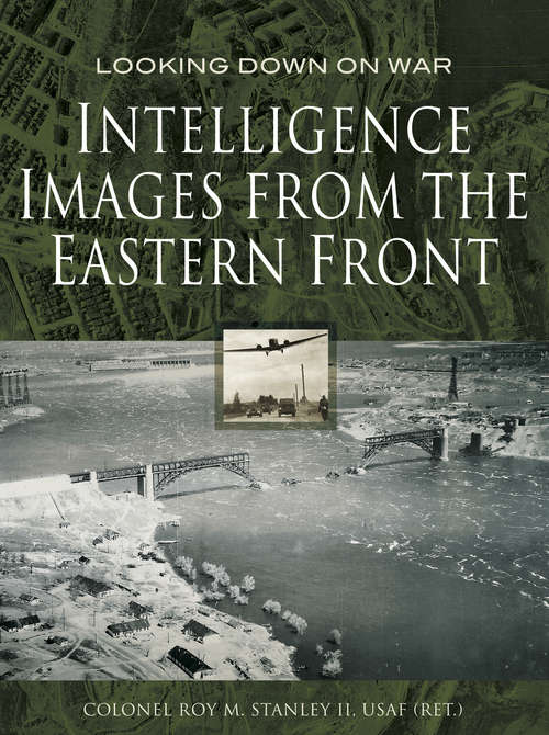 Book cover of Intelligence Images from the Eastern Front (Looking Down on War)