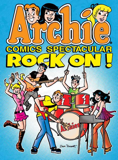 Book cover of Archie Comics Spectacular: Rock On! (Archie Comics Spectaculars #6)