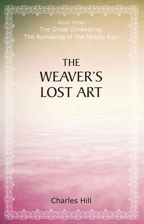 Book cover of The Weaver's Lost Art (The Great Unraveling: The Remaking of th)