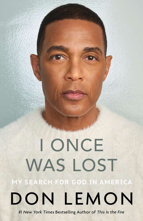 Book cover of I Once Was Lost: My Search for God in America