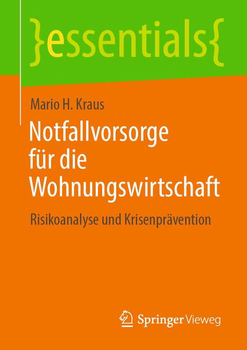 Book cover of Notfallvorsorge für die Wohnungswirtschaft: Risikoanalyse und Krisenprävention (1. Aufl. 2021) (essentials)