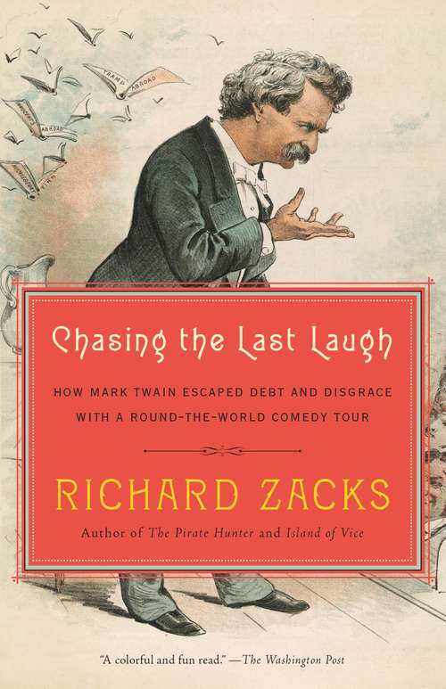 Book cover of Chasing the Last Laugh: Mark Twain's Raucous and Redemptive Round-the-World Comedy Tour