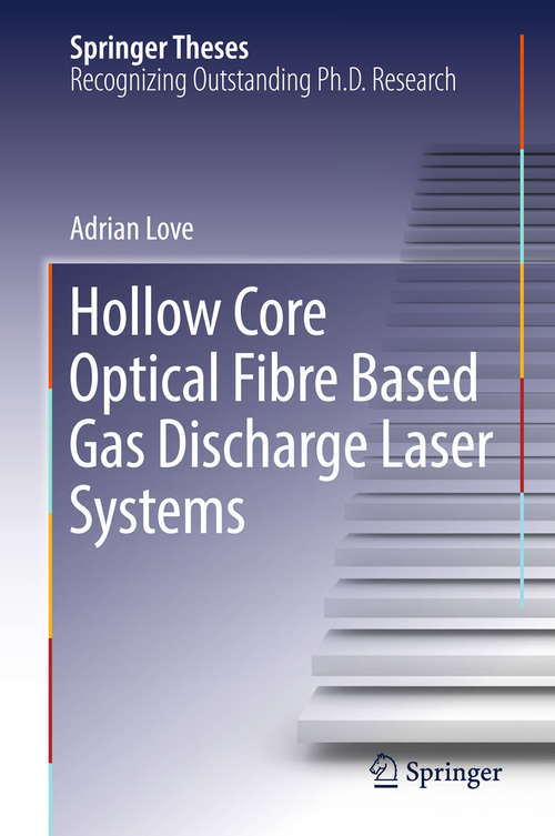 Book cover of Hollow Core Optical Fibre Based Gas Discharge Laser Systems (Springer Theses)