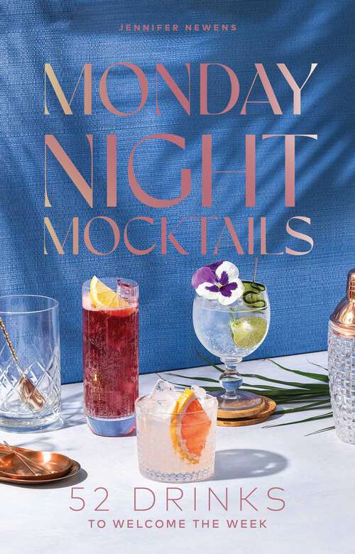 Book cover of Monday Night Mocktails: 52 Drinks to Welcome the Week (Cheers to the Week)