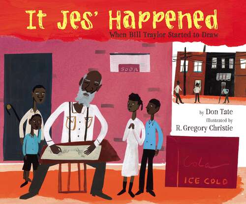 Book cover of It Jes' Happened: When Bill Traylor Started to Draw