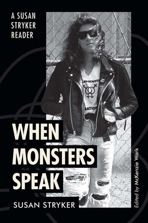 Book cover of When Monsters Speak: A Susan Stryker Reader (ASTERISK)