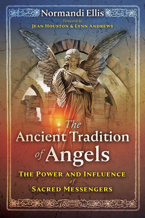 Book cover of The Ancient Tradition of Angels: The Power and Influence of Sacred Messengers