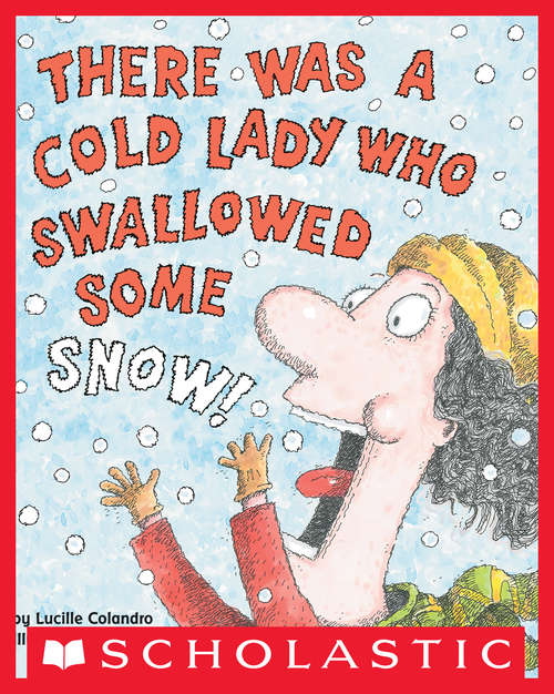 Book cover of There Was a Cold Lady Who Swallowed Some Snow!