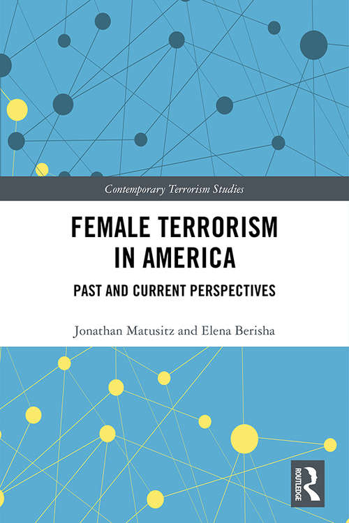 Book cover of Female Terrorism in America: Past and Current Perspectives (Contemporary Terrorism Studies)