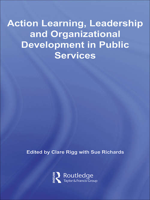 Book cover of Action Learning, Leadership and Organizational Development in Public Services (Routledge Studies in Human Resource Development)