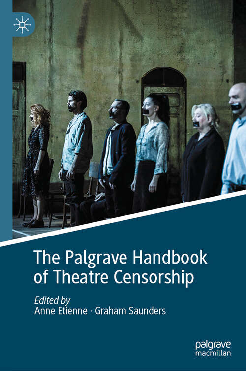 Book cover of The Palgrave Handbook of Theatre Censorship