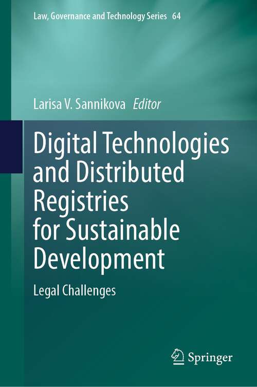 Book cover of Digital Technologies and Distributed Registries for Sustainable Development: Legal Challenges (1st ed. 2024) (Law, Governance and Technology Series #64)