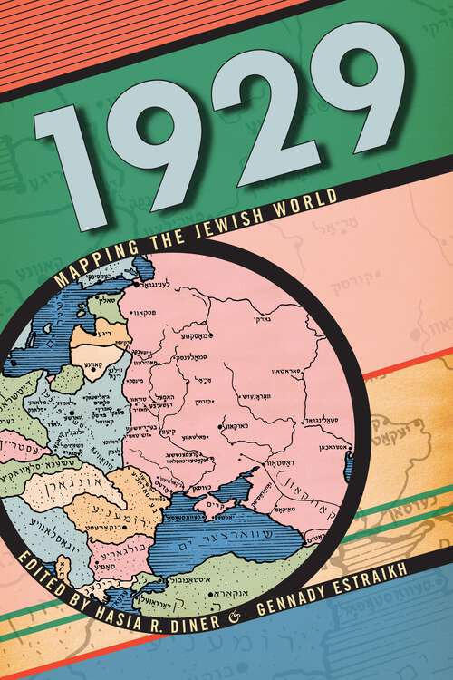 Book cover of 1929: Mapping the Jewish World (Goldstein-Goren Series in American Jewish History #13)