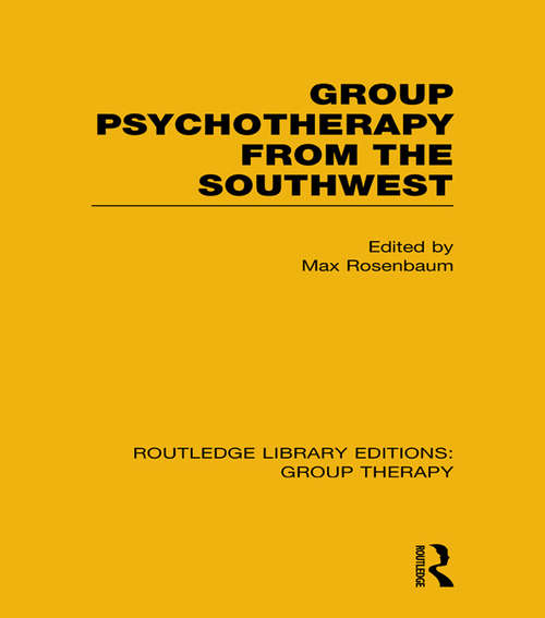 Book cover of Group Psychotherapy from the Southwest (Routledge Library Editions: Group Therapy)