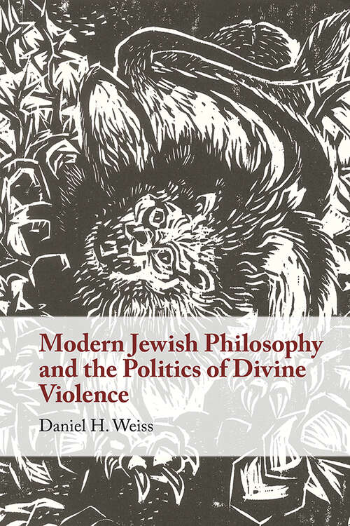 Book cover of Modern Jewish Philosophy and the Politics of Divine Violence