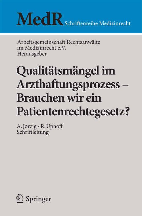 Book cover of Qualitätsmängel im Arzthaftungsprozess - Brauchen wir ein Patientenrechtegesetz? (2012) (MedR Schriftenreihe Medizinrecht)