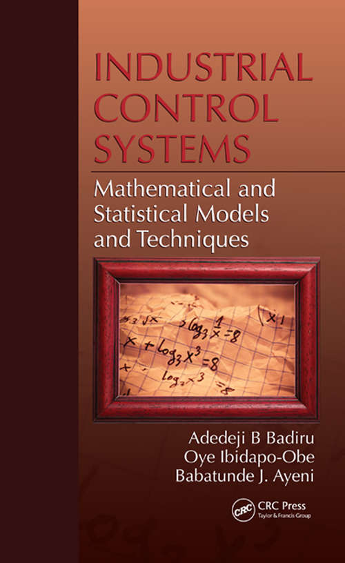 Book cover of Industrial Control Systems: Mathematical and Statistical Models and Techniques (Systems Innovation Book Series)