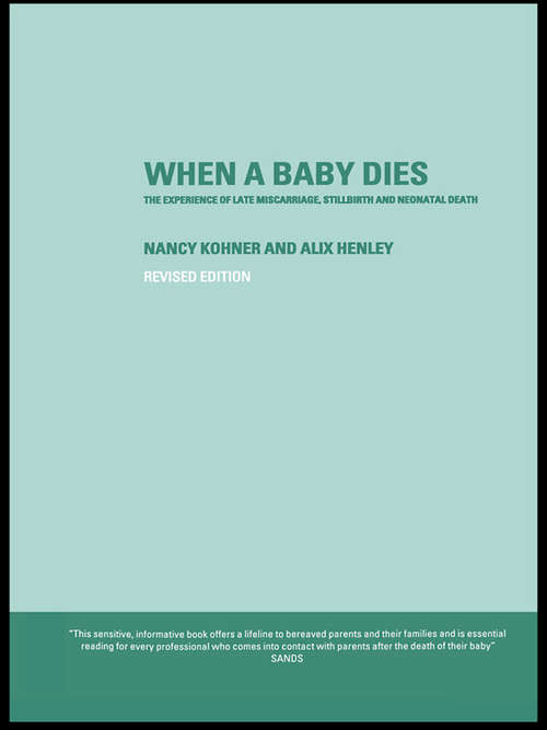 Book cover of When A Baby Dies: The Experience of Late Miscarriage, Stillbirth and Neonatal Death (2)