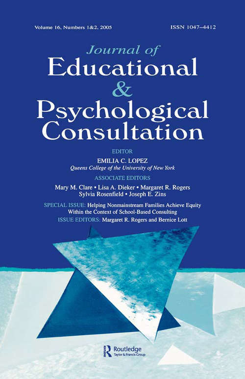 Book cover of Helping Nonmainstream Families Achieve Equity Within the Context of School-Based Consulting: A Special Double Issue of the Journal of Educational and Psychological Consultation