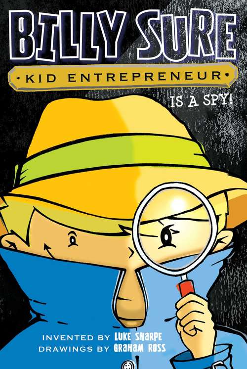 Book cover of Billy Sure Kid Entrepreneur Is a Spy!