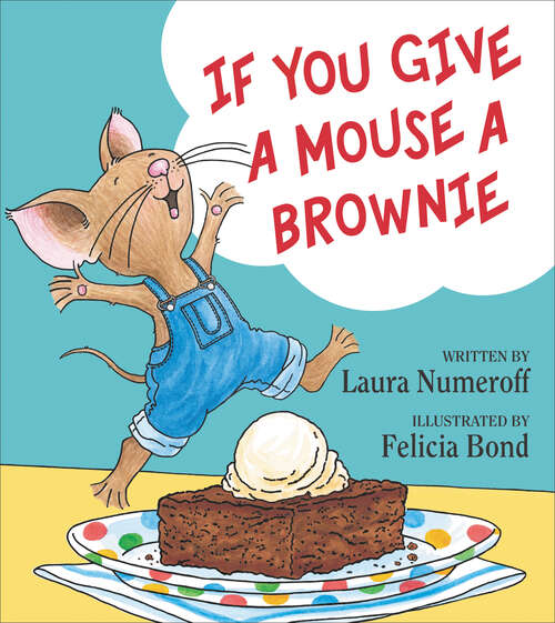 Book cover of If You Give a Mouse a Brownie (If You Give...)
