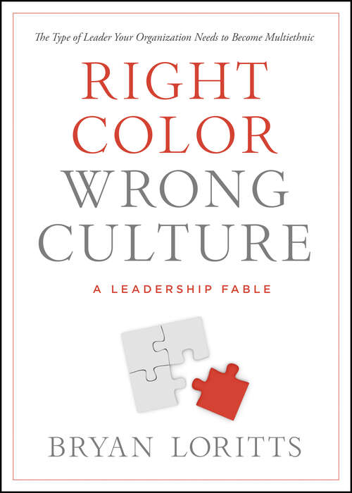 Book cover of Right Color, Wrong Culture: The Type of Leader Your Organization Needs to Become Multiethnic (New Edition)