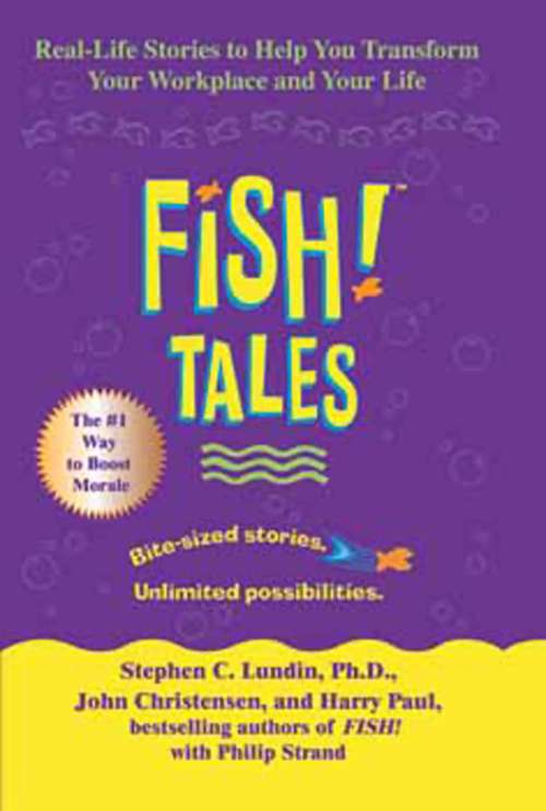 Book cover of Fish! Tales: Real-Life Stories to Help You Transform Your Workplace and Your Life