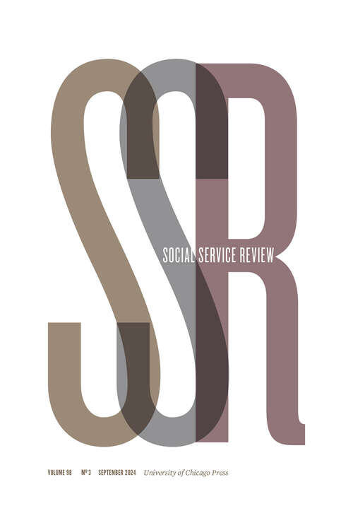 Book cover of Social Service Review, volume 98 number 3 (September 2024)