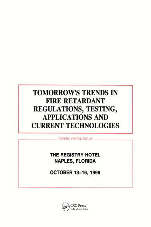 Book cover of Tomorrows Trends in Fire Retardant Regulations, Testing, and Applications