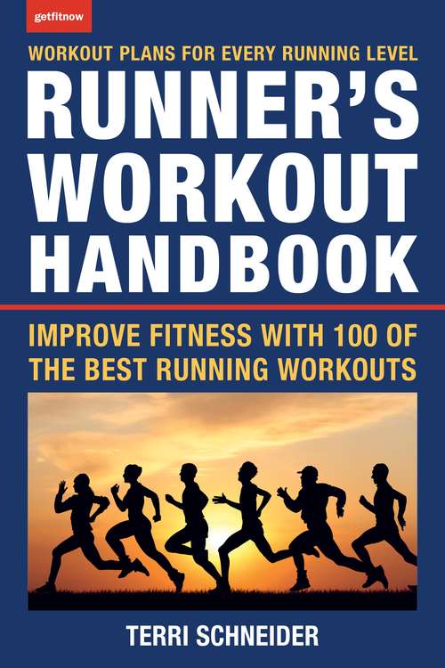 Book cover of The Runner's Workout Handbook: Improve Fitness with 100 of the Best Running Workouts